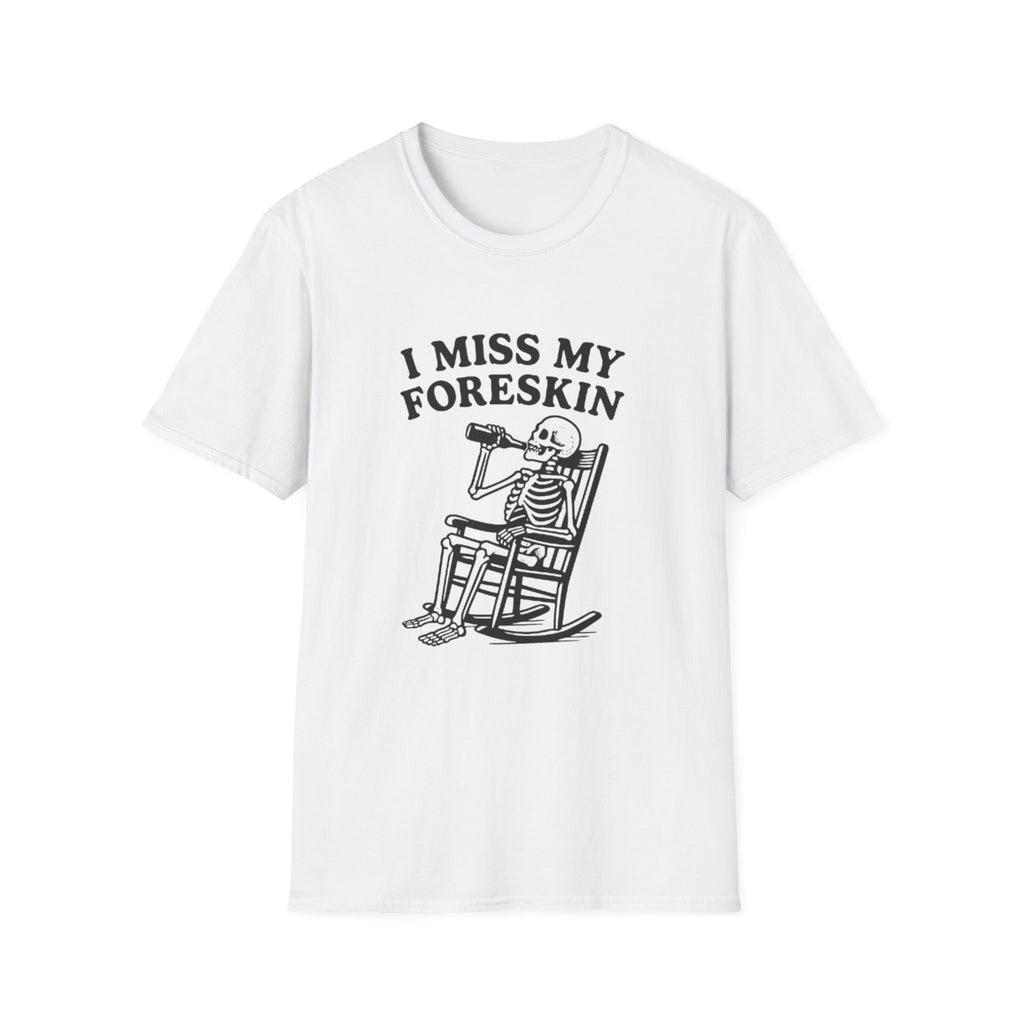 "I Miss My Foreskin" Tee