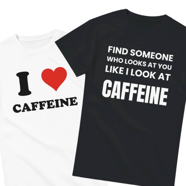I Love Caffeine Shirt Set